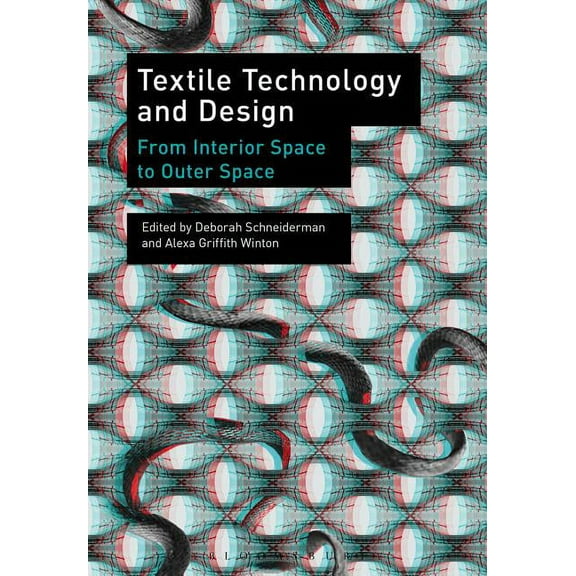 Textile Technology and Design: From Interior Space to Outer Space, (Paperback)