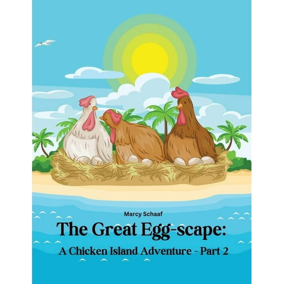 The Great Egg-scape: A Chicken Island Adventure - Part 2, (Paperback)