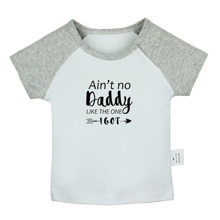 

Ain t No Daddy Like The One I Got Funny T shirt For Baby Newborn Babies T-shirts Infant Tops 0-24M Kids Graphic Tees Clothing (Short Gray Raglan T-shirt 12-18 Months)