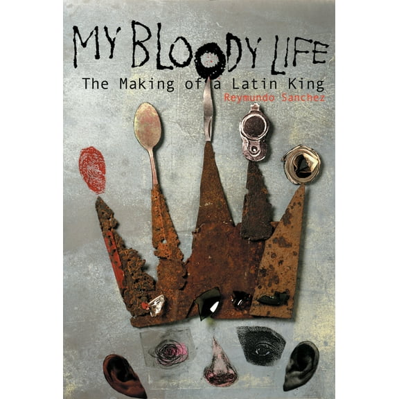 Pre-Owned My Bloody Life: The Making of a Latin King (Paperback) 1556524277 9781556524271