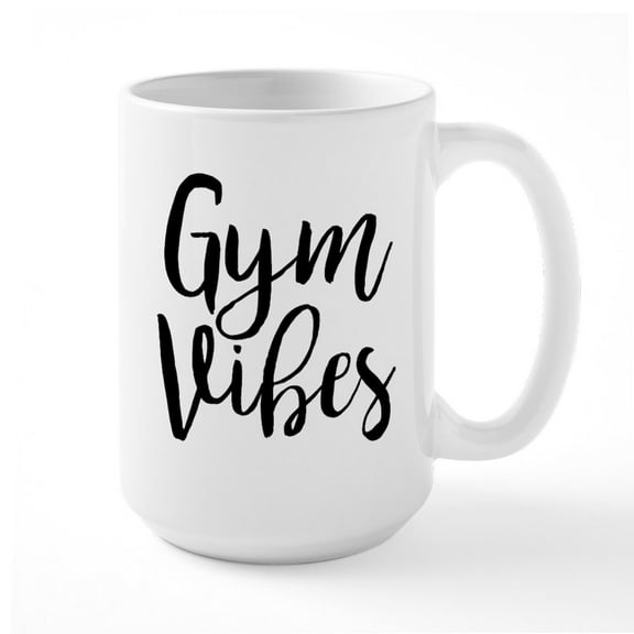 CafePress - Gym Vibes - 15 oz Ceramic Large White Novelty Mug