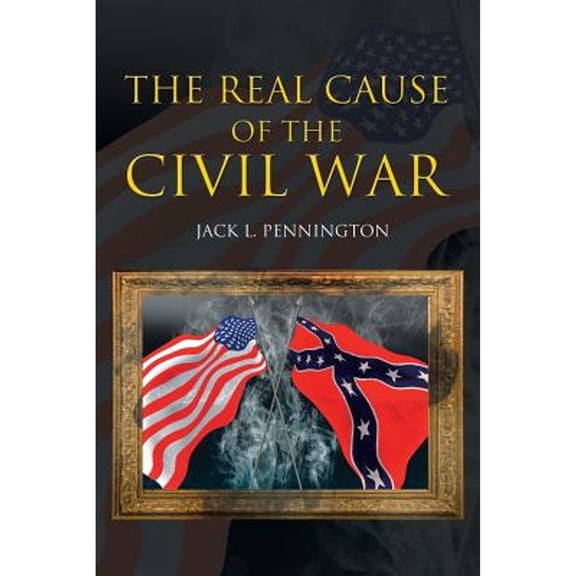 The Real Cause of the Civil War (Paperback)