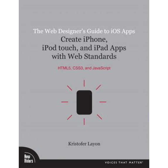 Pre-Owned The Web Designer's Guide to IOS Apps: Create iPhone, iPod Touch, and iPad Apps with Web Standards (Html5, Css3, and JavaScript) (Paperback) 0321732987 9780321732989
