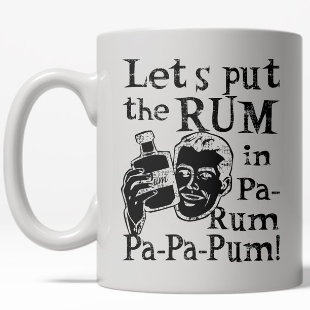 Put The Rum In Pa Rum Pa Pa Pum Mug Funny Christmas Coffee Cup 11oz
