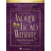 Andrew Lloyd Webber Theatre Songs - Women's Edition : 12 Songs in Full, Authentic Editions, Plus 16-Bar Audition Versions (Paperback)