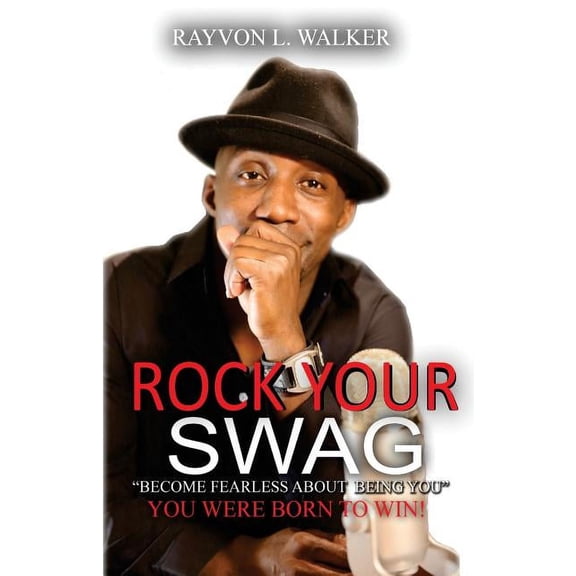 Rock Your Swag: Become Fearless About Being You (Paperback)
