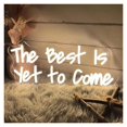 thumbnail image 1 of Letrero De Neón LED The Best Is Yet To Come Regulable Para Dormitorio, Bodas, Cumpleaños, Fiestas, Decoración De Pared Personalizada 40cmx17cm, 1 of 6