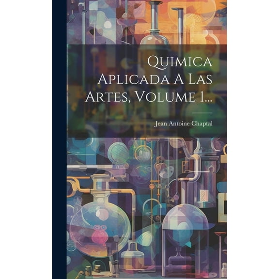 Quimica Aplicada A Las Artes, Volume 1... (Hardcover)