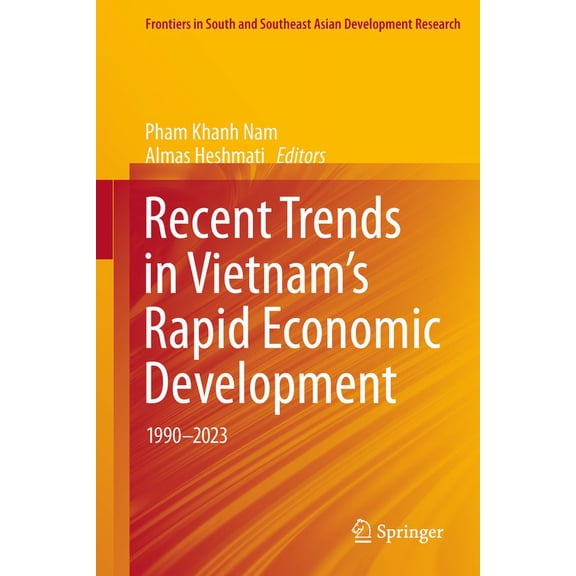 Frontiers in South and Southeast Asian D Recent Trends in Vietnam's Rapid Economic Development: 1990-2023, (Hardcover)