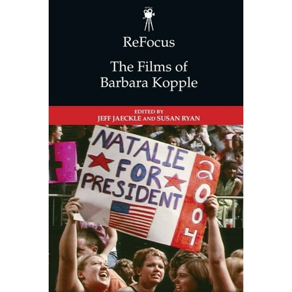 Refocus: The American Directors Refocus: The Films of Barbara Kopple, (Paperback)