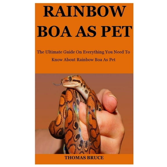 Rainbow Boa As Pet: The Ultimate Guide On Everything You Need To Know About Rainbow Boa As Pet
