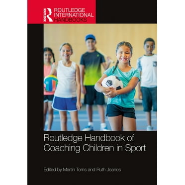 Routledge International Handbooks Routledge Handbook of Coaching Children in Sport, (Hardcover)
