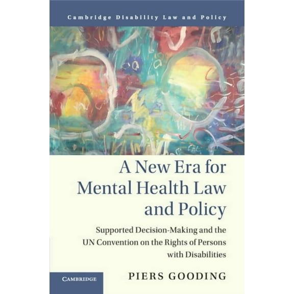 Cambridge Disability Law and Policy A New Era for Mental Health Law and Policy, (Paperback)
