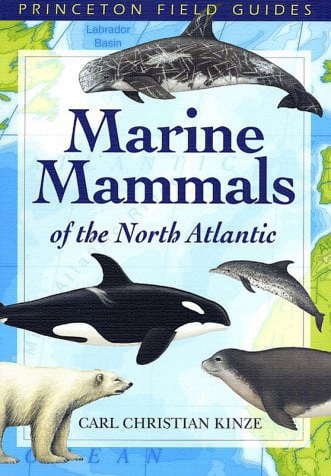 Marine Mammals of the North Atlantic (Princeton Field Guides) - Walmart.ca