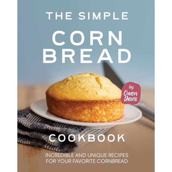 The Simple Cornbread Cookbook (Paperback)