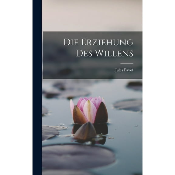 Die Erziehung Des Willens (Hardcover)