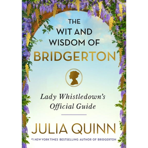 Pre-Owned The Wit and Wisdom of Bridgerton: Lady Whistledown's Official Guide (Hardcover) 0063216019 9780063216013
