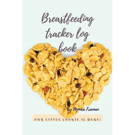 Breastfeeding tracker log book : Amazing Logbook for Tracking Breastfeeding Information, Poop or Pee, Sleep Times and More for Your Newborn (Paperback)