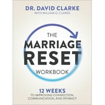 The Marriage Reset Workbook: 12 Weeks to Improving Connection, Communication, and Intimacy, (Paperback)