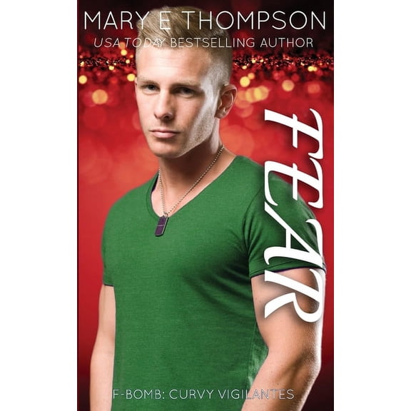 F-Bomb: Curvy Vigilantes Fear: A Curvy Girl Romantic Suspense, Book 6, (Paperback)