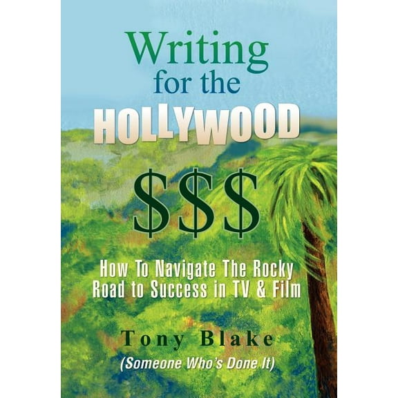 Writing for the Hollywood $$$ (Hardcover)