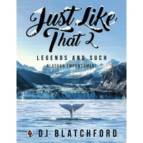 Just Like That 2: Legends and Such-Alaskan Empowerment, (Paperback)