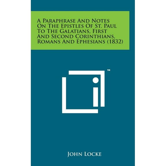 A Paraphrase and Notes on the Epistles of St. Paul to the Galatians, First and Second Corinthians, Romans and Ephesians (1832) (Hardcover)