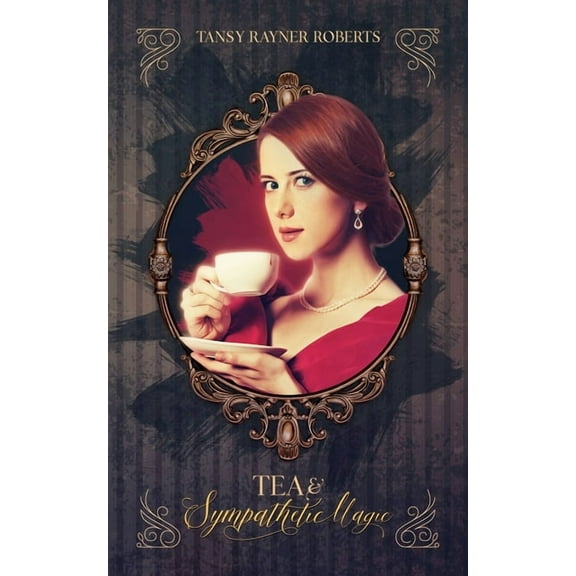Teacup Magic Tea and Sympathetic Magic, Book 1, (Paperback)