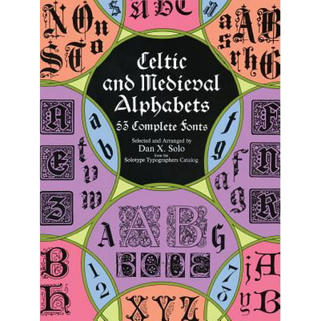 Celtic and Medieval Alphabets : 53 Complete Fonts