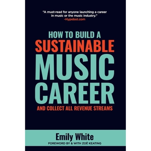 Pre-Owned How to Build a Sustainable Music Career and Collect All Revenue Streams (Paperback) 0999331620 9780999331620