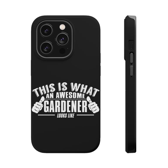 DistinctInk Tough Case for Apple iPhone 15 PRO (6.1" Screen), Compatible with MagSafe Charging - This is What an Awesome Gardener Looks Like