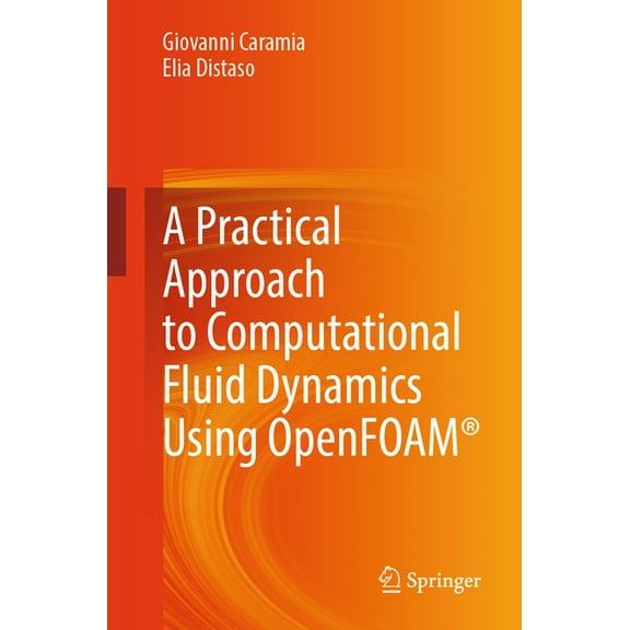 A Practical Approach to Computational Fluid Dynamics Using Openfoam(r), (Paperback)