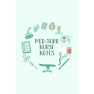 Med-Surg Nurse Notes: Funny Nursing Theme Notebook - Includes: Quotes From My Patients and Coloring Section - Graduation And Appreciation Gift For Medical Surgical Nurses (Paperback)
