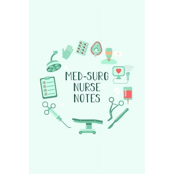 Med-Surg Nurse Notes: Funny Nursing Theme Notebook - Includes: Quotes From My Patients and Coloring Section - Graduation And Appreciation Gift For Medical Surgical Nurses (Paperback)