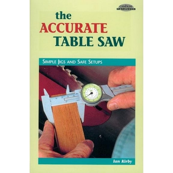 Cambium Handbook: The Accurate Table Saw (Paperback)