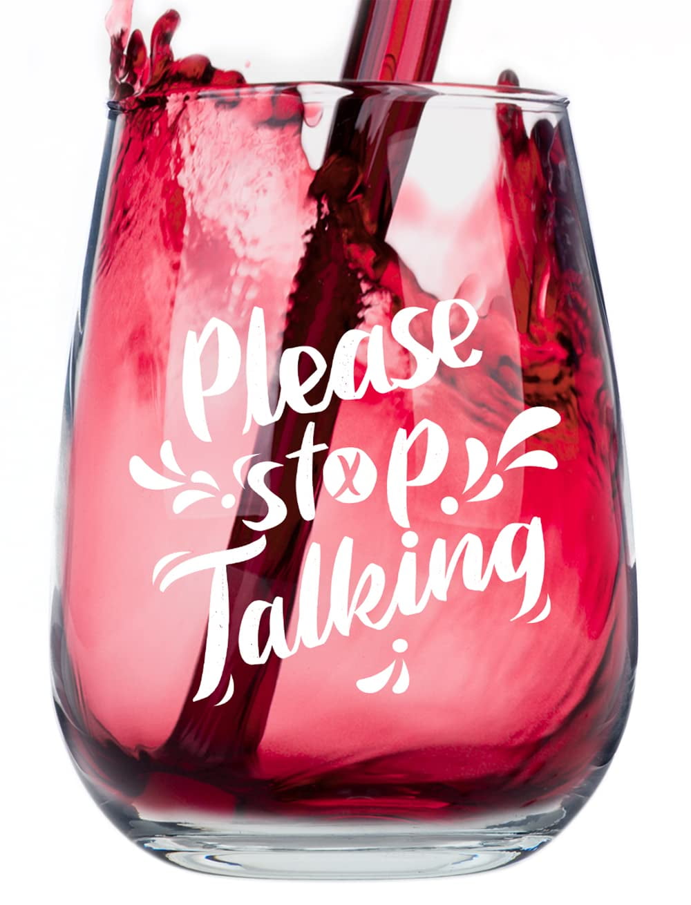 Please Stop Talking - Funny Stemless Wine Glass - Hilarious Gift and  Drinkware for Drinking Buddies and Wine Lovers Under $15! 