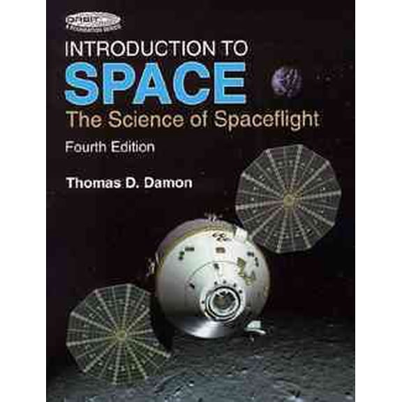 Introduction to Space: The Science of Spaceflight (Hardcover) by Thomas Damon