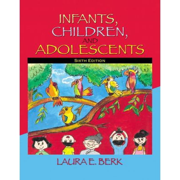 Pre-Owned Infants, Children, and Adolescents (6th Edition) (Hardcover) 0205511384 9780205511389