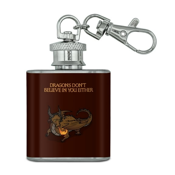 Dragons Don't Believe In You Either Stainless Steel 1oz Mini Flask Key Chain