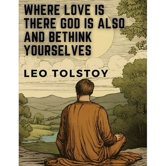 Where Love is There God is Also and Bethink Yourselves (Paperback)