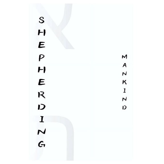 Shepherd of Elyon Shepherding Mankind: Wisdom Blessed Onto Me By YAHUAH, Book 1, (Paperback)
