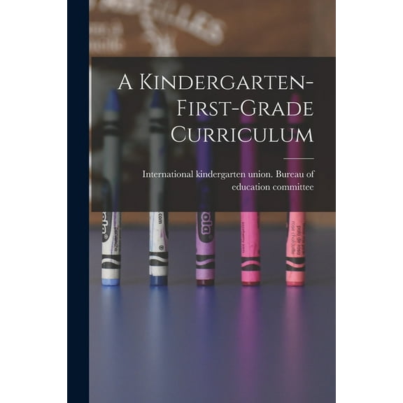 A Kindergarten-first-grade Curriculum, (Paperback)