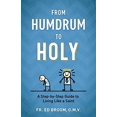 thumbnail image 1 of From Humdrum to Holy: A Step-By-Step Guide to Living Like a Saint, 1 of 3