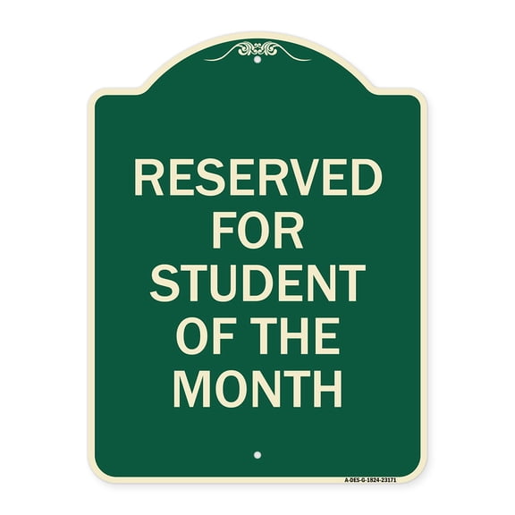 SignMission Designer Series Sign - Reserved for Student of the Month | Green & Tan 18" x 24" Heavy-Gauge Aluminum Architectural Sign | Protect Your Business & Municipality | Made in the