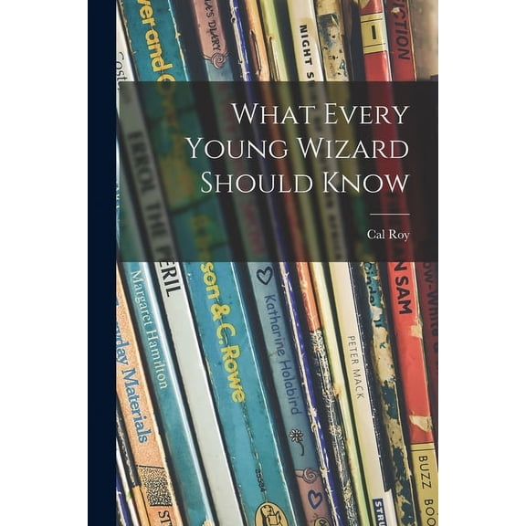What Every Young Wizard Should Know, (Paperback)