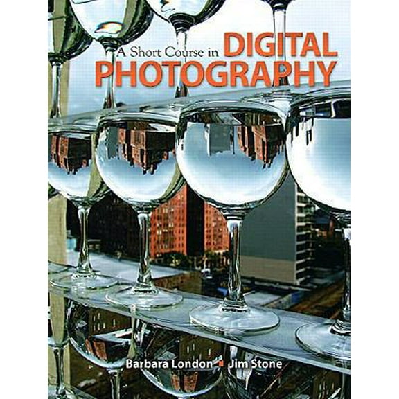 Pre-Owned A Short Course in Digital Photography (Paperback) 0205645925 9780205645923