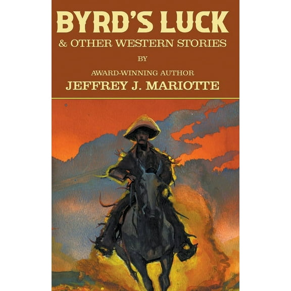 Byrd's Luck & Other Western Stories, (Paperback)