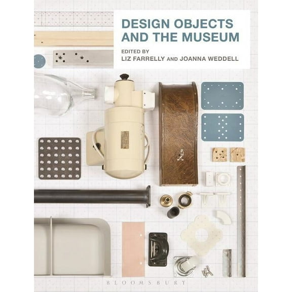 Design Objects and the Museum, (Paperback)