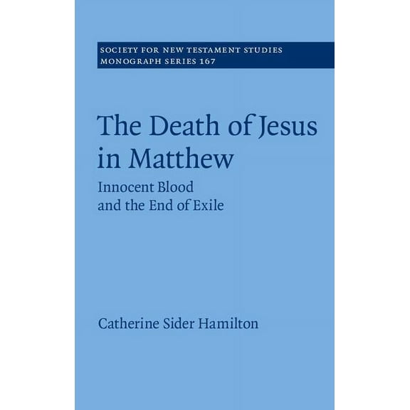 Society for New Testament Studies Monogr The Death of Jesus in Matthew, Book 167, (Hardcover)