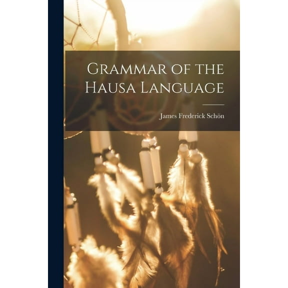 Grammar of the Hausa Language (Paperback)